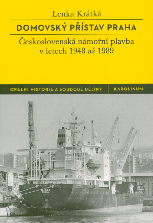 Domovský přístav Praha :Československá námořní plavba v letech 1948 až 1989