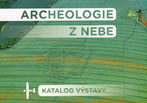Archeologie z nebe : katalog k výstavě