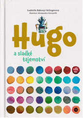 Hugo a sladké tajemství  (odkaz v elektronickém katalogu)
