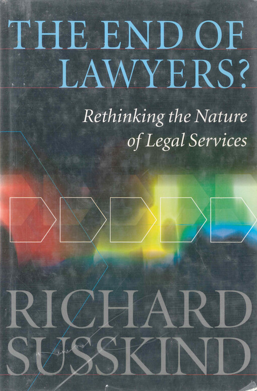 The end of lawyers? :rethinking the nature of legal services