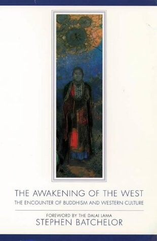 The awakening of the west : the encounter of Buddhism and western culture: 543 BCE-1992