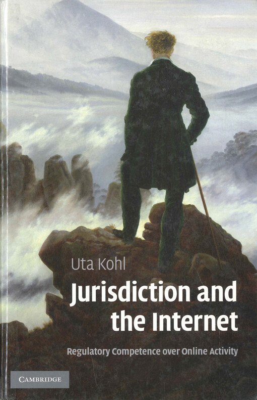 Jurisdiction and the internet : a study of regulatory competence over online activity