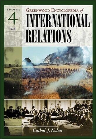 Greenwood Encyclopedia of International Relations : S-Z. Vol. 4