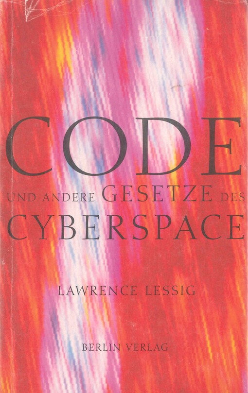 Code und andere Gesetze des Cyberspace