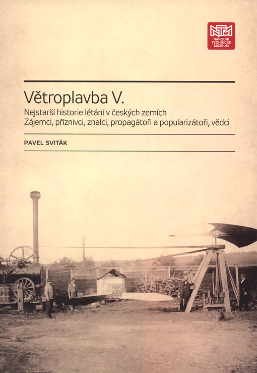 Větroplavba : nejstarší historie létání v českých zemích. V., Zájemci, příznivci, znalci, propagátoři a popularizátoři, vědci
