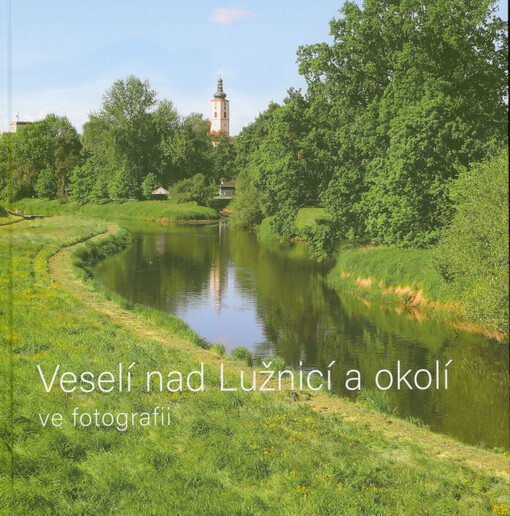 Veselí nad Lužnicí a okolí ve fotografii