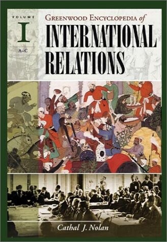 Greenwood Encyclopedia of International Relations: Volume I