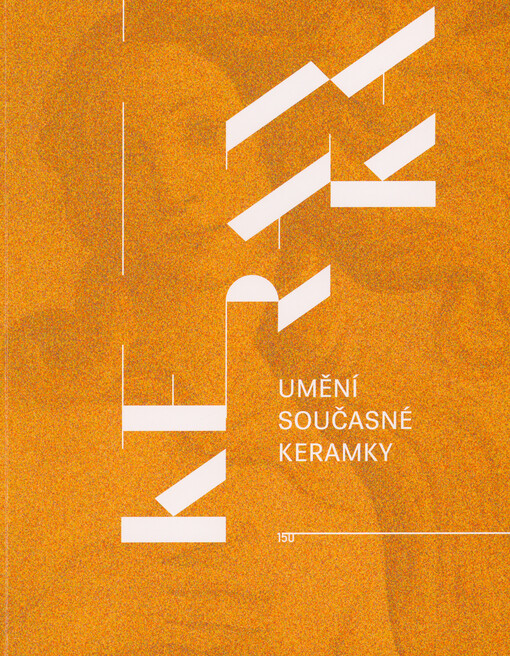 Umění současné keramky : výběr prací učitelů a žáků SUPŠKV od roku 2005 po současnost : 11.11.22-8.1.23