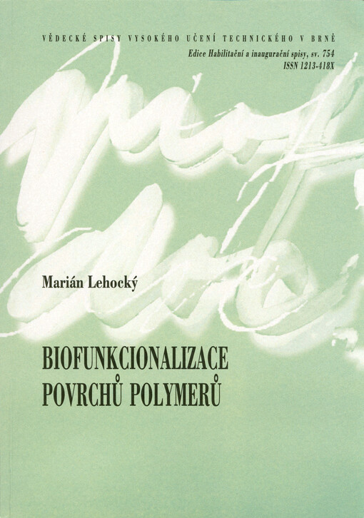 Biofunkcionalizace povrchů polymerů = Polymer surface biofunctionalization : teze přednášky k profesorskému jmenovacímu řízení v oboru fyzikální chemie