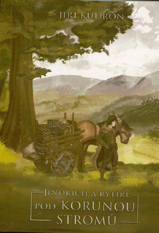 Jindřich a rytíři : pod korunou stromů