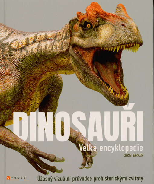 Dinosauři : velká encyklopedie