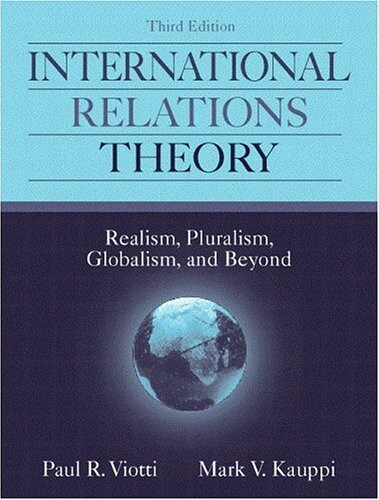 International Relations Theory: Realism, Pluralism, Globalism, and Beyond (3rd Edition)