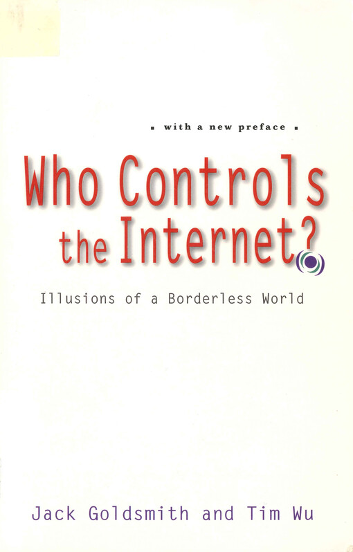 Who controls the Internet? : illusions of a borderless world