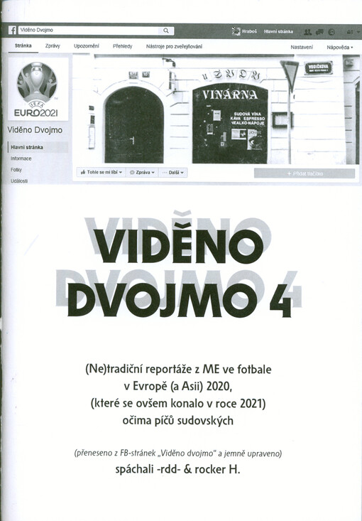 Viděno dvojmo 4 : (ne)tradiční reportáže z ME ve fotbale v Evropě (a Asii) 2020, (které se ovšem konalo v roce 2021) očima píčů sudovských