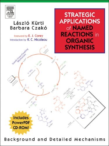 Strategic applications of named reactions in organic synthesis : background and detailed mechanisms