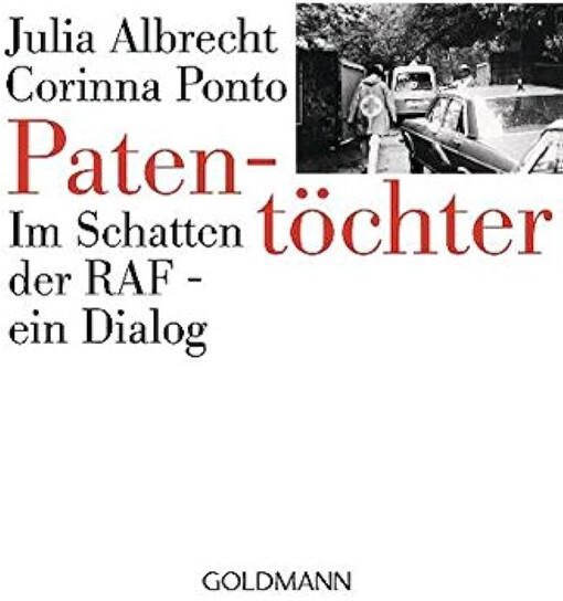 Patentöchter :im Schatten der RAF - ein Dialog