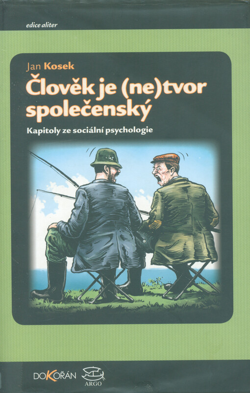 Člověk je (ne)tvor společenský : kapitoly ze sociální psychologie