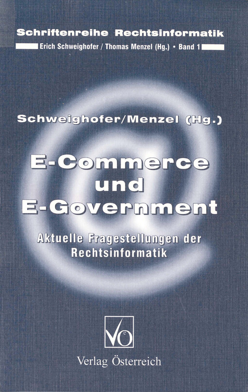 E-Commerce und E-Government : aktuelle Fragestellungen der Rechtsinformatik