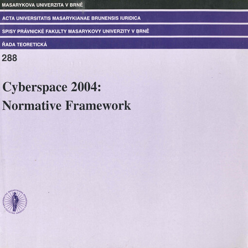 Cyberspace 2004 : normative framework : conference organized by Masaryk University, Faculty of Law with School of Social Studies on October 26-27 2004