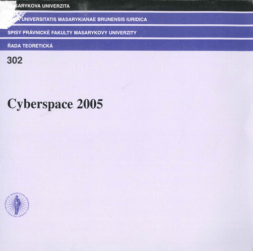 Cyberspace 2005 : conference organized by Masaryk University, Faculty of Law with School of Social Studies on November 7-8 2005