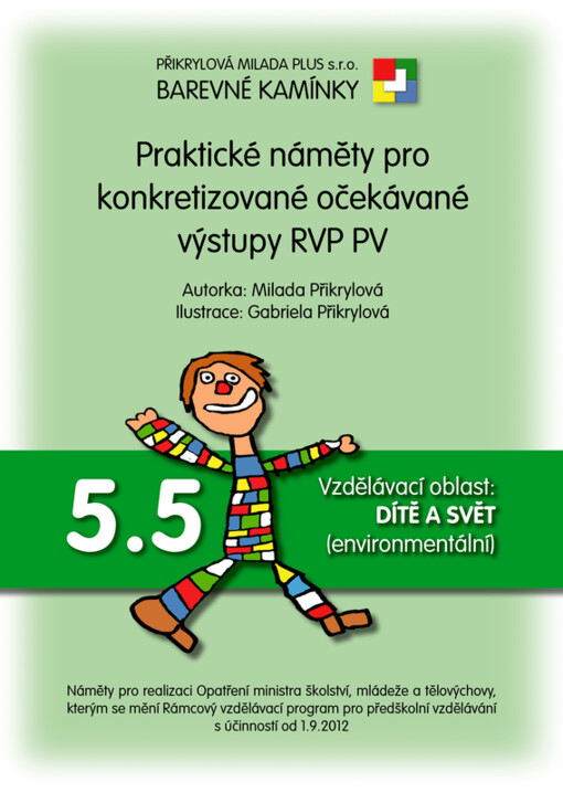 Praktické náměty pro konkretizované očekávané výstupy RVP PV.5.5,Vzdělávací oblast: Dítě a svět (environmentální)