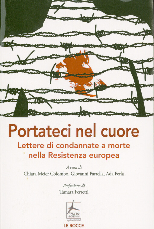 Portateci nel cuore : lettere di condannate a morte nella Resistenza europea