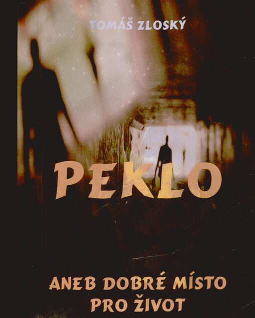 Peklo, aneb, Dobré místo pro život