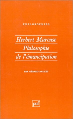 Herbert Marcuse : Philosophie de l'émancipation