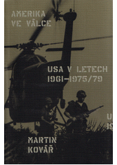 Amerika ve válce : USA v letech 1961-1975 (odkaz v elektronickém katalogu)