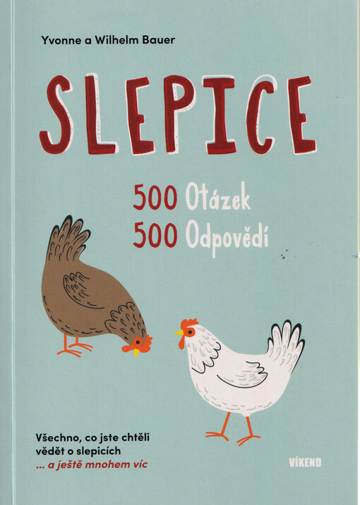 Slepice : 500 otázek 500 odpovědí