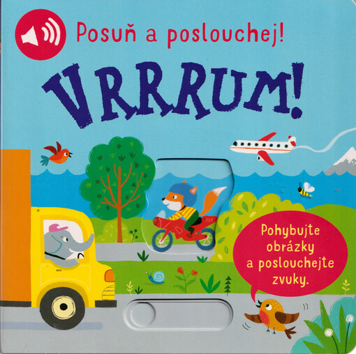 Posuň a poslouchej!. Vrrrum!