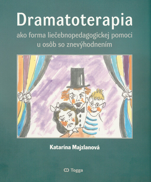 Dramatoterapia ako forma liečebnopedagogickej pomoci u osôb so znevýhodnením