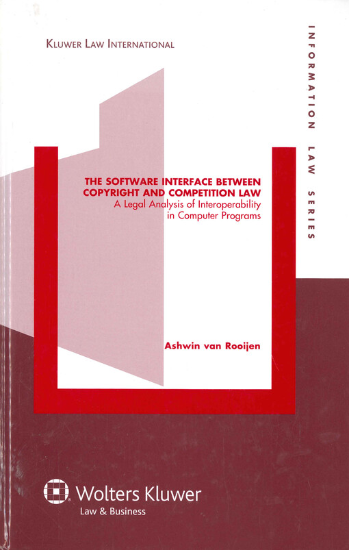 The software interface between copyright and competition law : a legal analysis of interoperability in computer programs