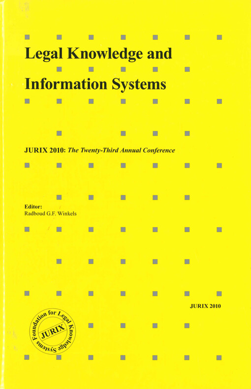 Legal knowledge and information systems : JURIX 2010: the twenty-third annual conference