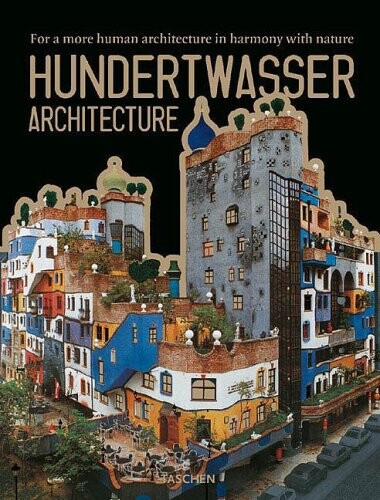 Hundertwasser Architecture: For a More Human Architecture in Harmony With Nature