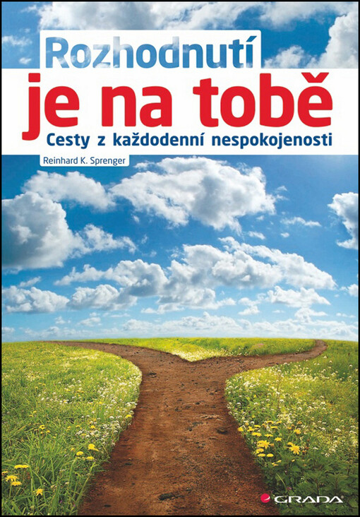 Rozhodnutí je na tobě :cesty z každodenní nespokojenosti