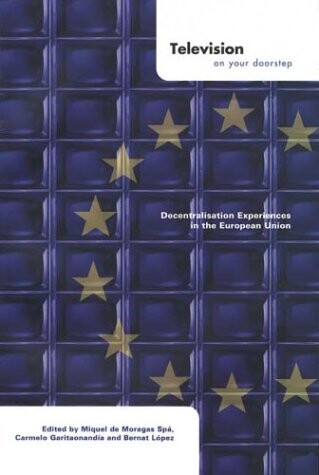 Television on your doorstep :decentralization experiences in the European union