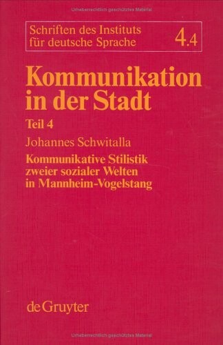Kommunikation in der Stadt.T. 4,Kommunikative Stilistik zweier sozialer Welten in Mannheim-Vogelstang