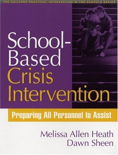 School-based crisis intervention :preparing all personnel to assist