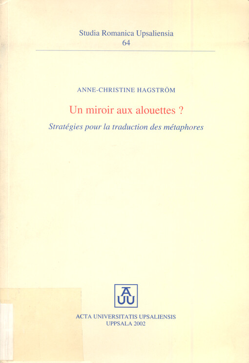 Un miroir aux alouettes ? : stratégies pour la traduction des métaphores