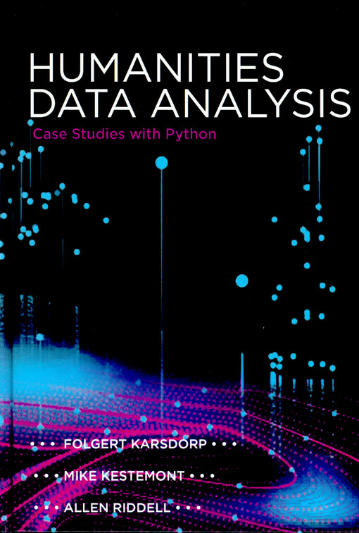 Humanities data analysis : case studies with Python