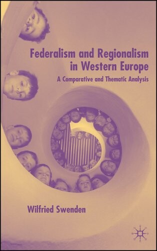 Federalism and regionalism in Western Europe :a comparative and thematic analysis
