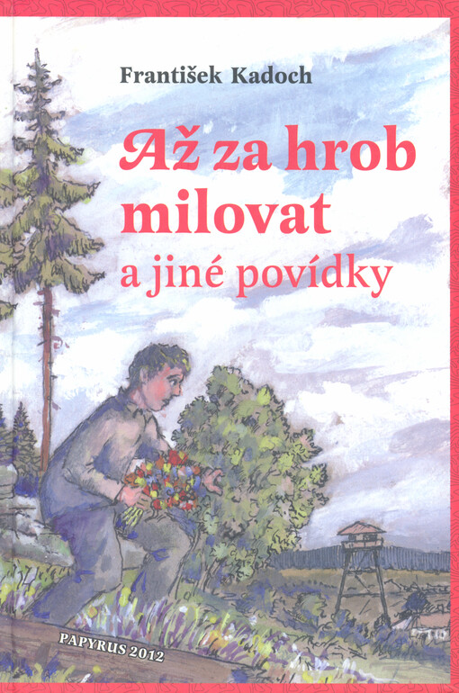 Až za hrob milovat a jiné povídky