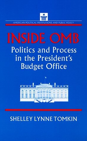 Inside OMB :politics and process in the president's budget office
