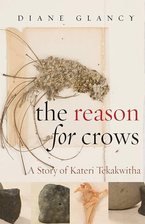 The reason for crows :a story of Kateri Tekakwitha