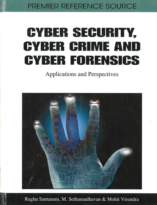 Cyber security, cyber crime and cyber forensics : applications and perspectives