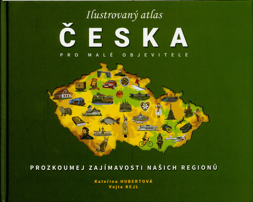 Ilustrovaný atlas Česka pro malé objevitele
