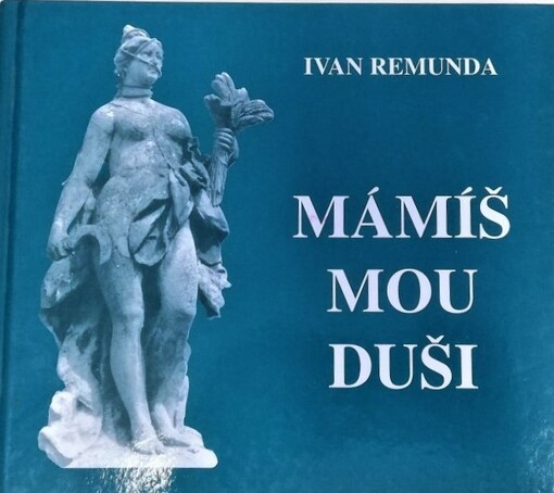 Mámíš mou duši
