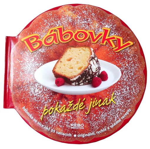 Bábovky pokaždé jinak :více než 55 receptů na výtečné moučníky