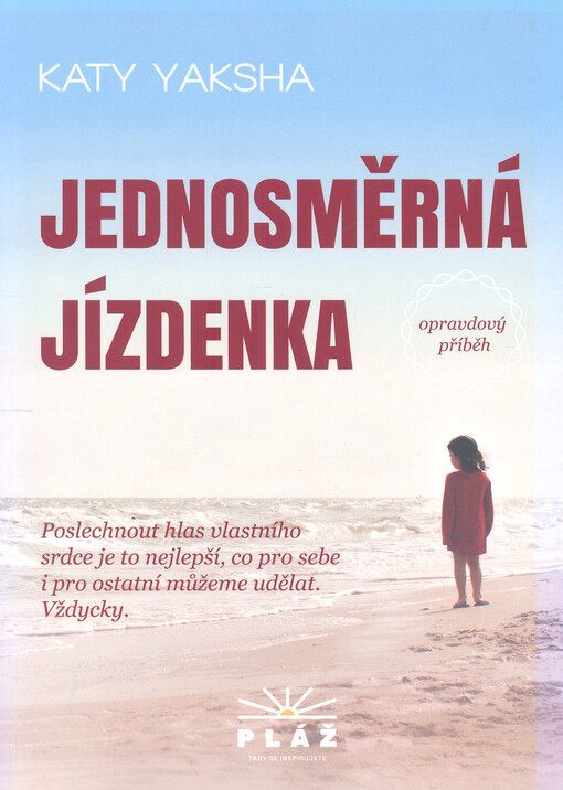 Jednosměrná jízdenka : opravdový příběh